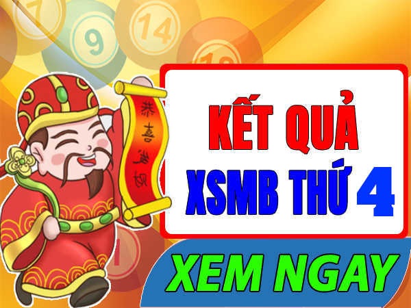 Kết quả XSMB thứ 4 - Xổ số miền Bắc thứ 4 ngay hôm nay