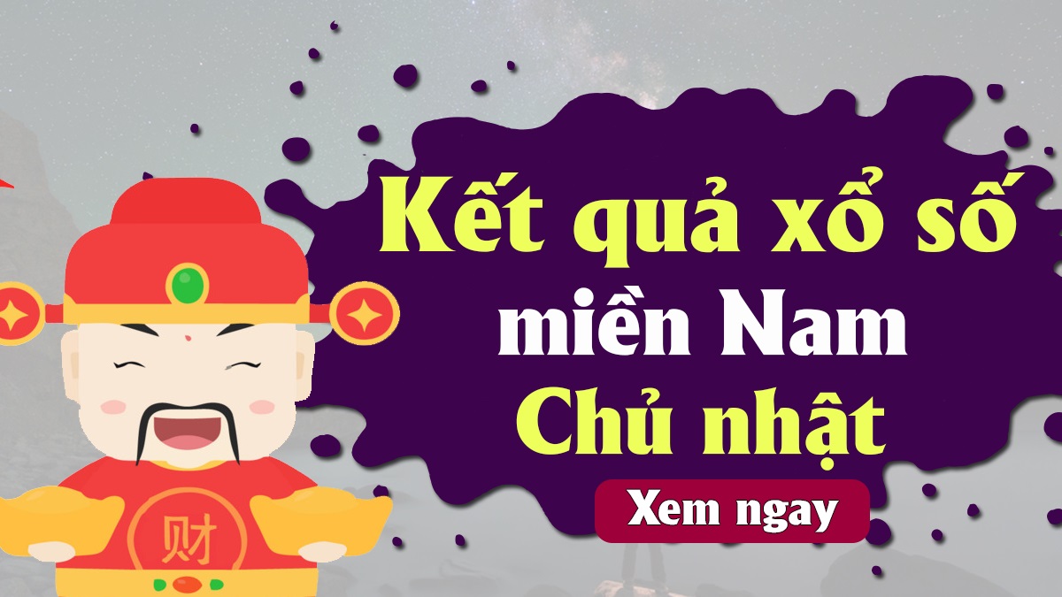 Kết quả xổ số miền Nam chủ nhật- XSMN CN