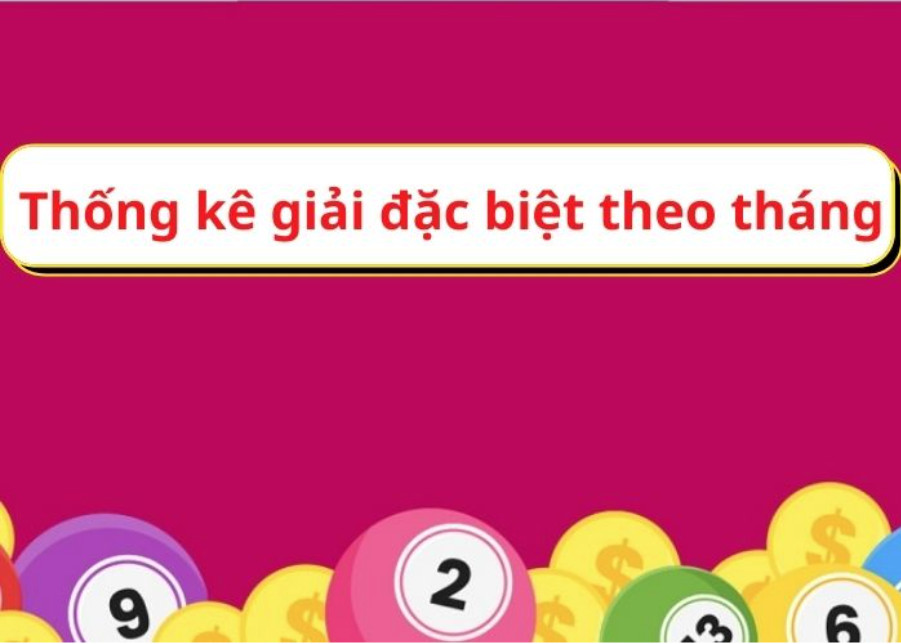 Thống kê đặc biệt theo tháng