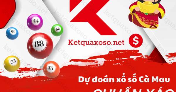 Dự đoán XSCM 6/2/2023 - Soi cầu xổ số Cà Mau hôm nay