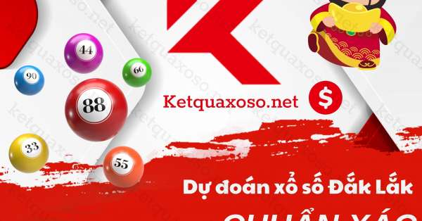 Dự Đoán XSDLK 17/1/2023 - Soi cầu Xổ Số Đắk Lắk - Soi Cầu DLK