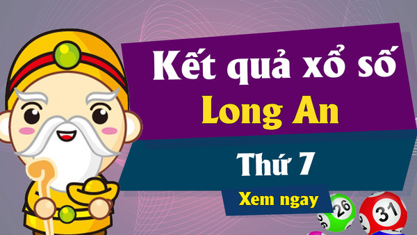 XSLA - Kết quả xổ số Long An