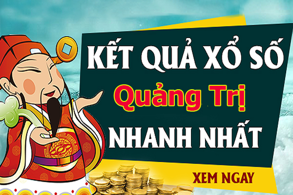 XSQT - Kết quả xổ số Quảng Trị nhanh nhất hôm nay