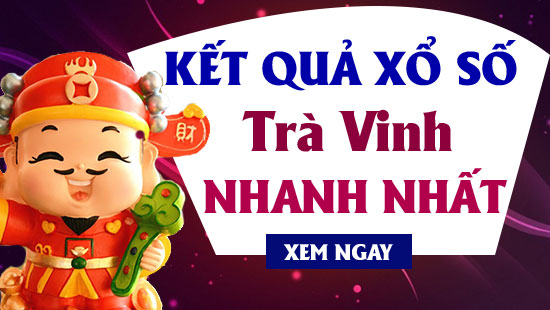 XSTV - Kết quả xổ số Trà Vinh ngay hôm nay